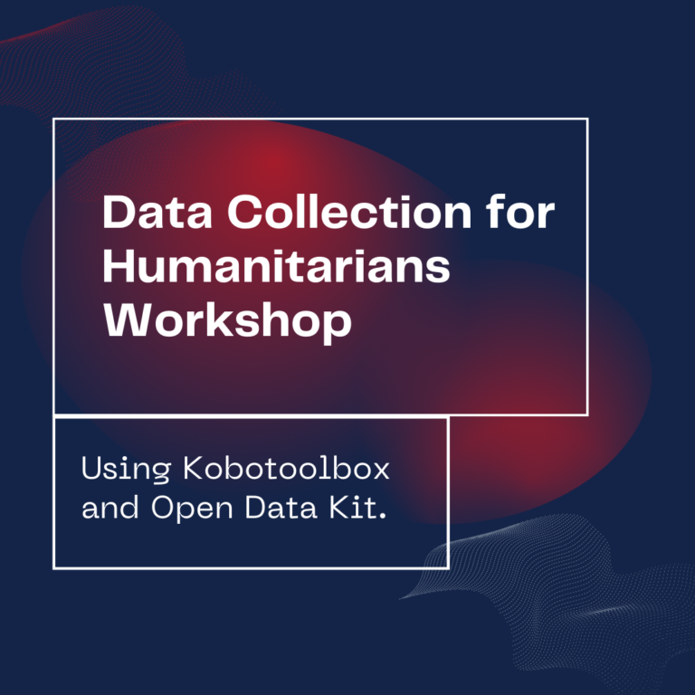 Data Collection for Humanitarians Using KoboToolbox and Open Data Kit
